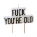  Tårtljus - Fuck You're Old